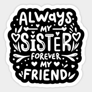 Always My Sister Forever My Friend Matching Women Girls Sticker